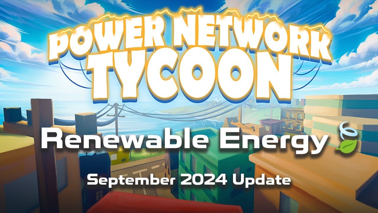 Renewable Energy is Here 🍃| Power Network Tycoon | Sep 2024 - Click to watch