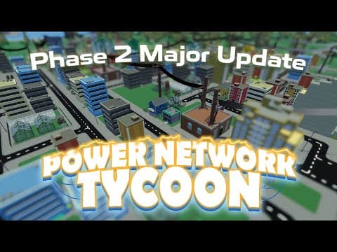 Early Access Update: Phase 2 | Power Network Tycoon | June 2024 - Click to watch